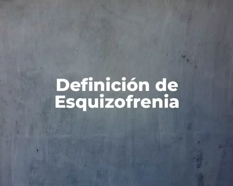 Definición de Esquizofrenia