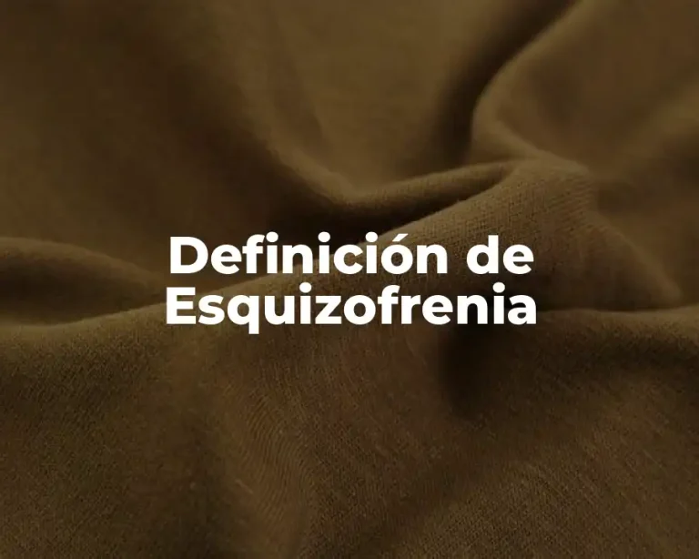 Definición de Esquizofrenia