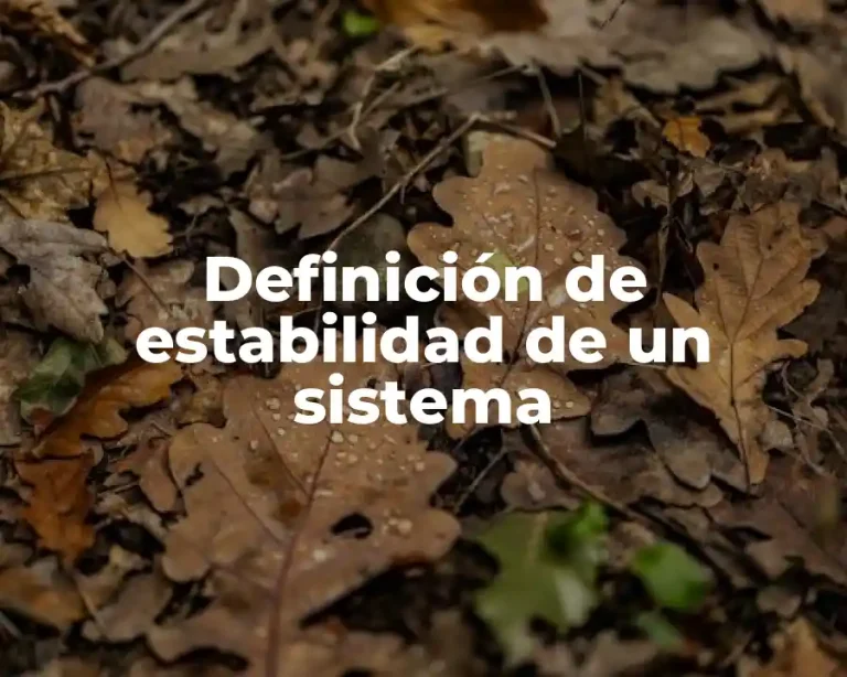Definición de estabilidad de un sistema