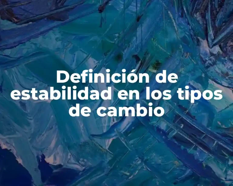 Definición de estabilidad en los tipos de cambio