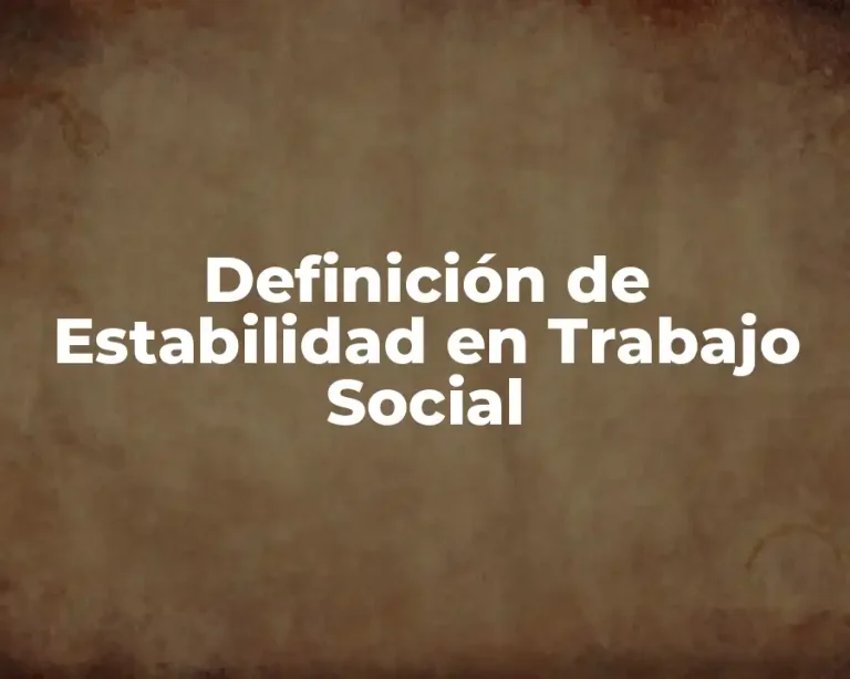Definición de Estabilidad en Trabajo Social