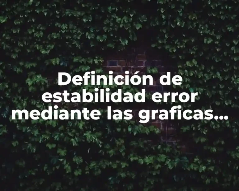 Definición de estabilidad error mediante las graficas de Bode