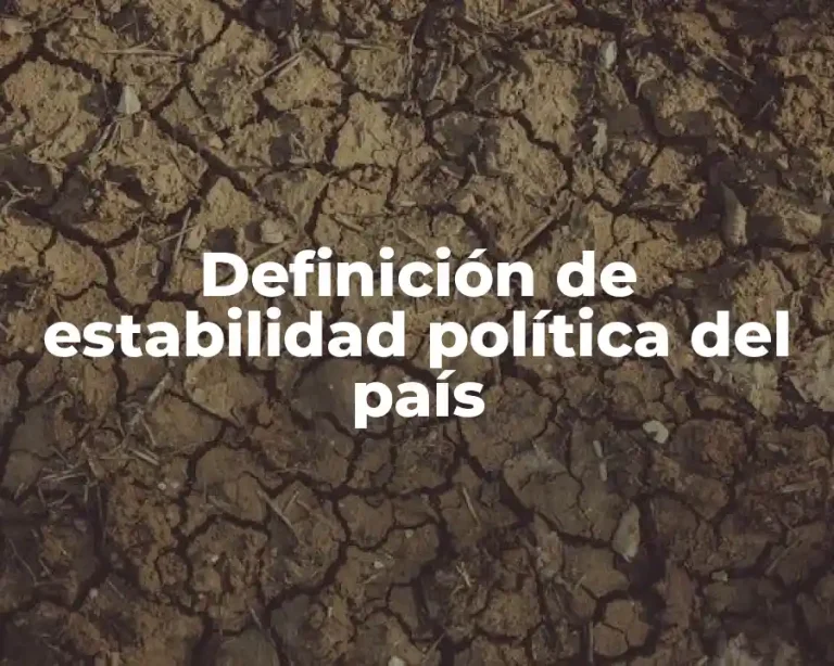 Definición de estabilidad política del país
