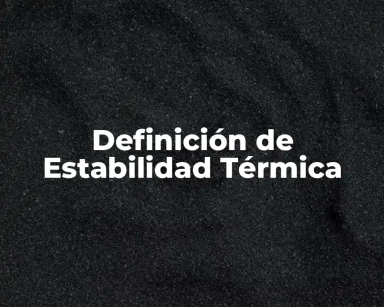 Definición de Estabilidad Térmica