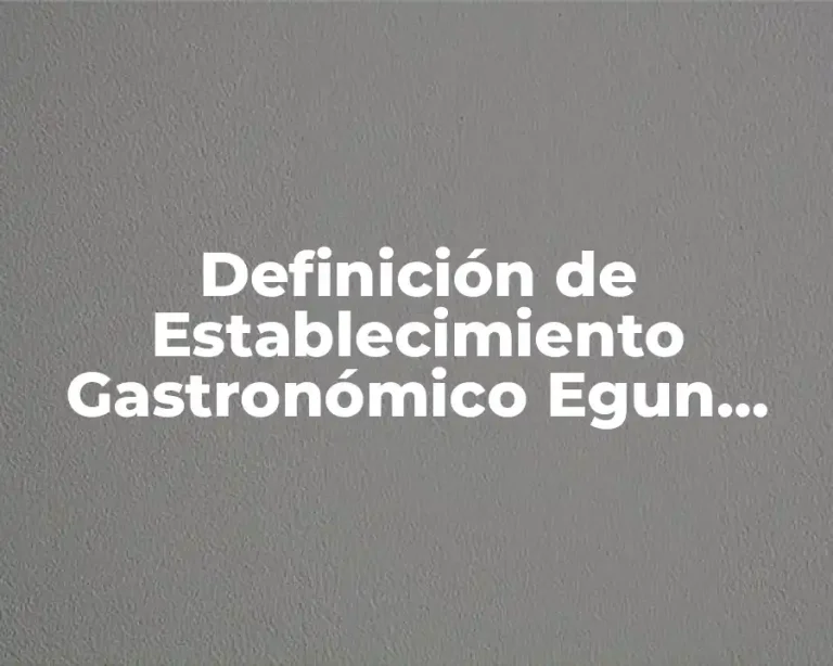 Definición de Establecimiento Gastronómico Egun Chefs