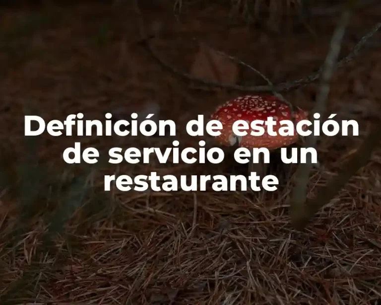 Definición de estación de servicio en un restaurante