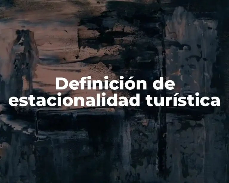 Definición de estacionalidad turística