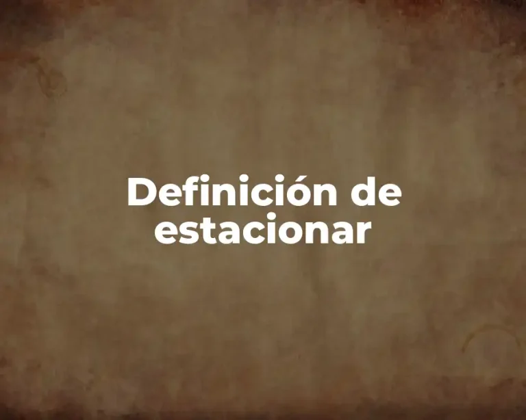 Definición de estacionar