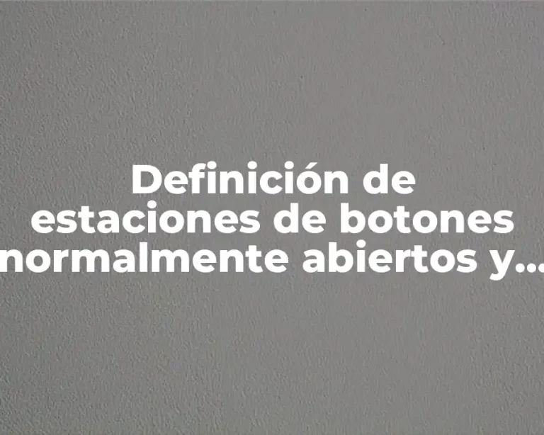 Definición de estaciones de botones normalmente abiertos y cerrados