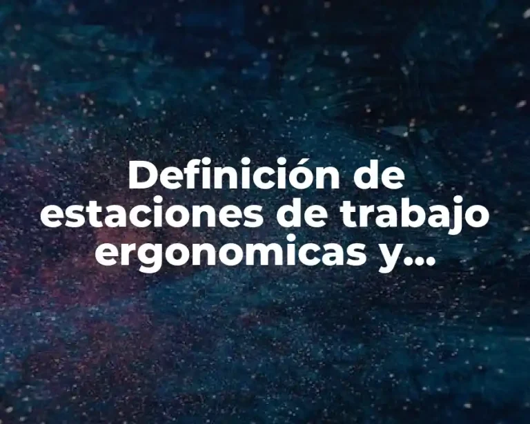 Definición de estaciones de trabajo ergonomicas y antropometricas