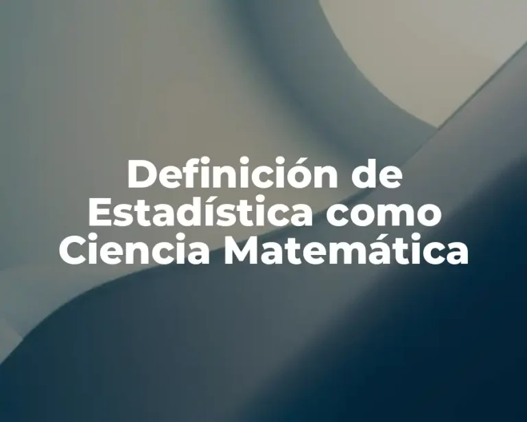 Definición de Estadística como Ciencia Matemática