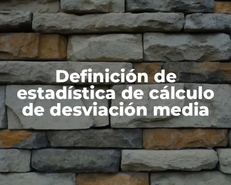 Definición de estadística de cálculo de desviación media