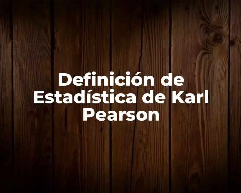 Definición de Estadística de Karl Pearson