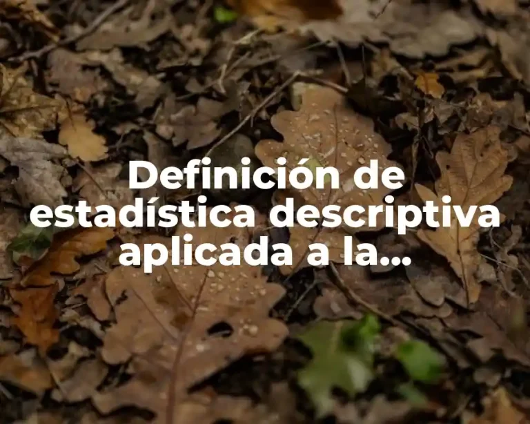 Definición de estadística descriptiva aplicada a la mercadotecnia