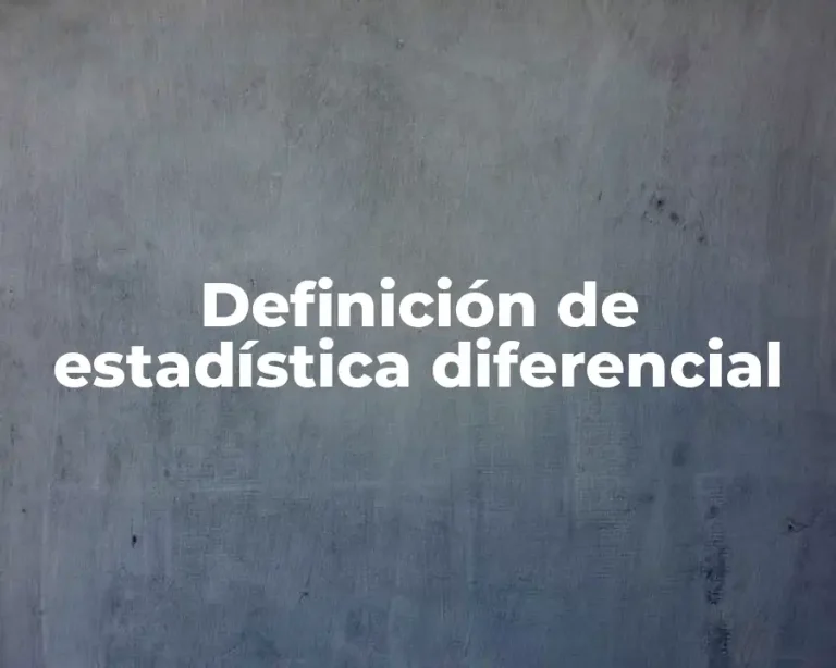 Definición de estadística diferencial