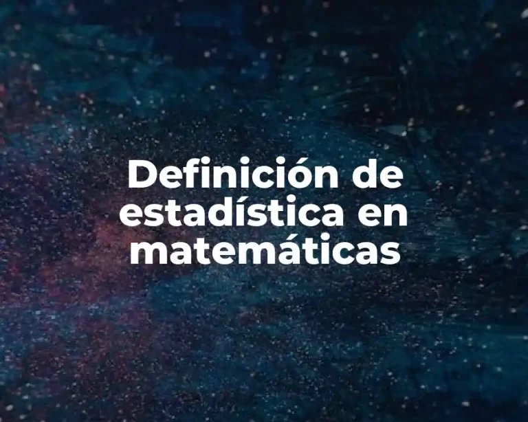 Definición de estadística en matemáticas