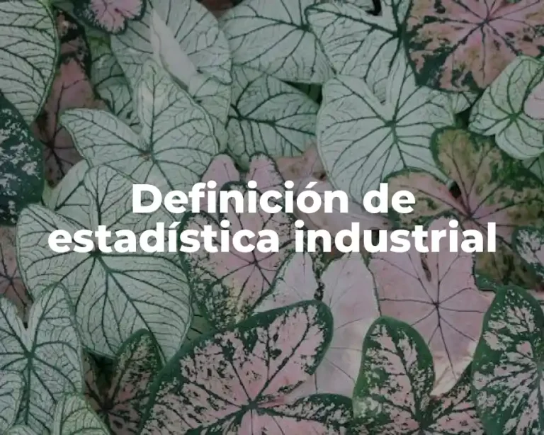 Definición de estadística industrial