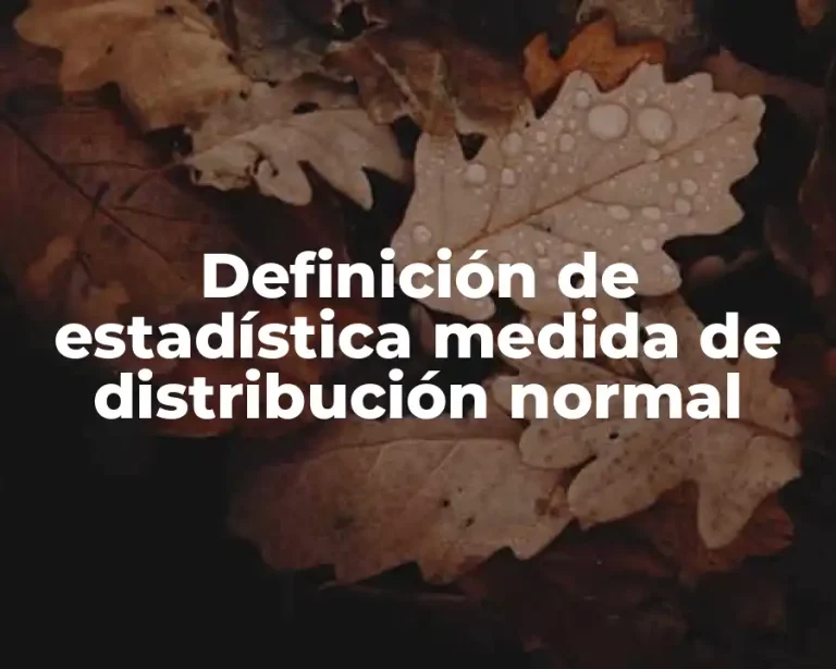 Definición de estadística medida de distribución normal