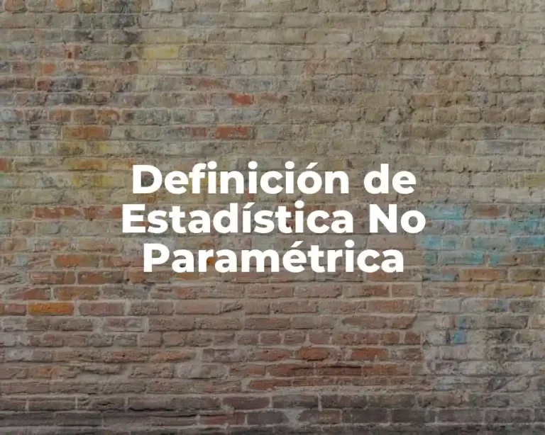 Definición de Estadística No Paramétrica