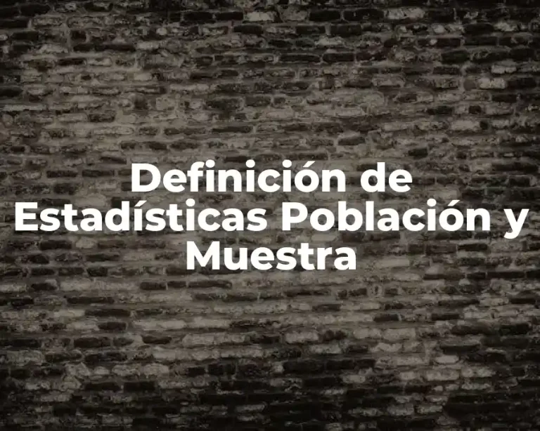 Definición de Estadísticas Población y Muestra