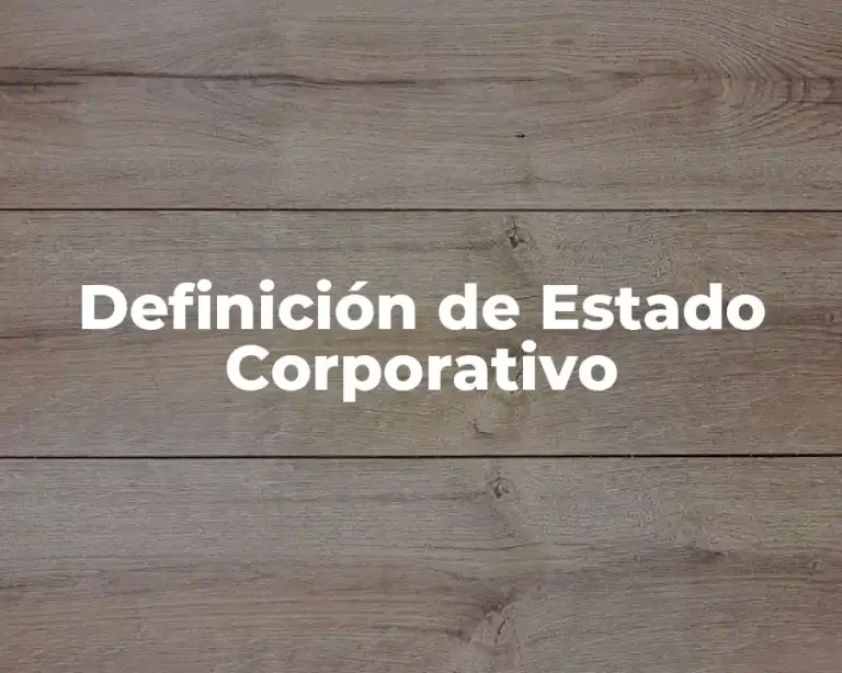 Definición de Estado Corporativo