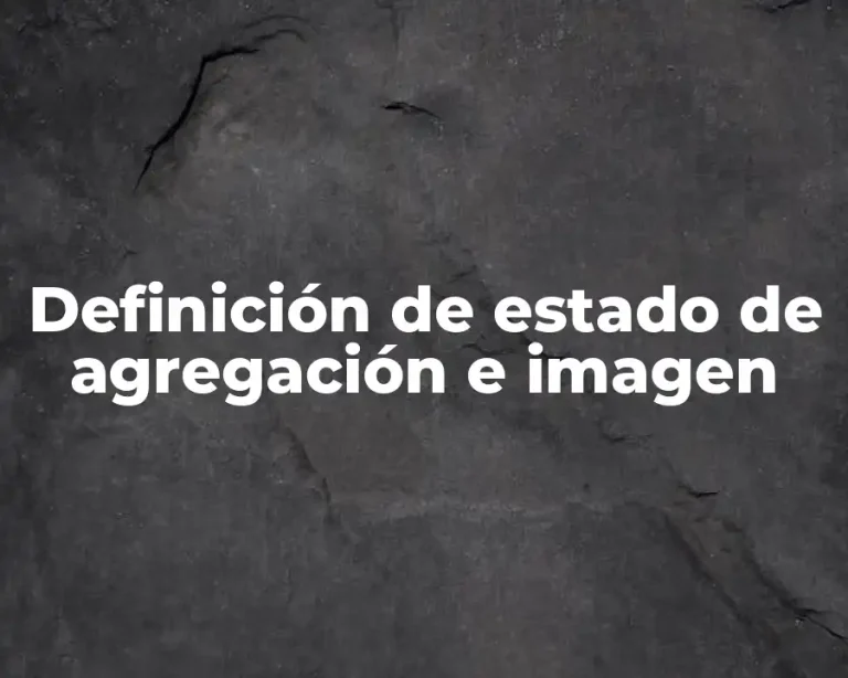 Definición de estado de agregación e imagen