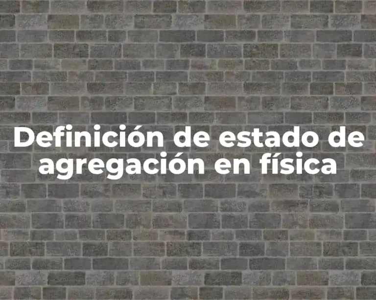 Definición de estado de agregación en física