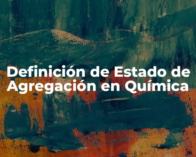 Definición de Estado de Agregación en Química