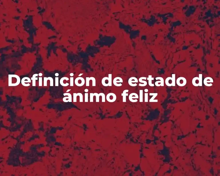 Definición de estado de ánimo feliz