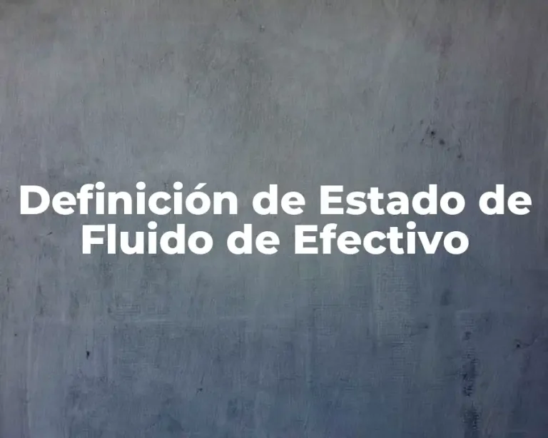 Definición de Estado de Fluido de Efectivo