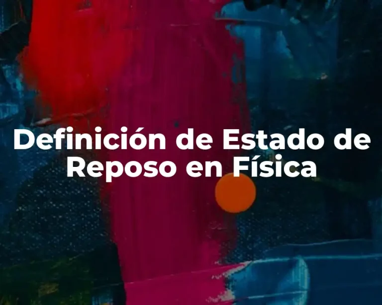 Definición de Estado de Reposo en Física