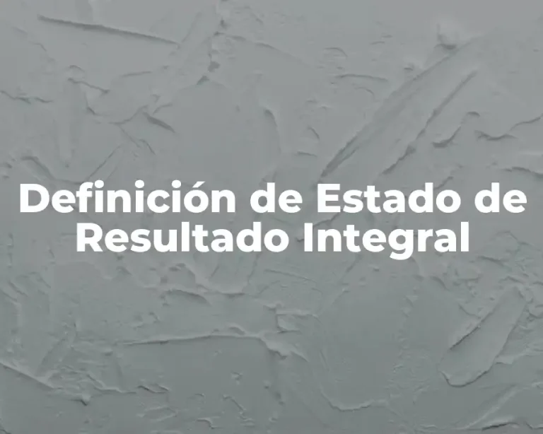 Definición de Estado de Resultado Integral