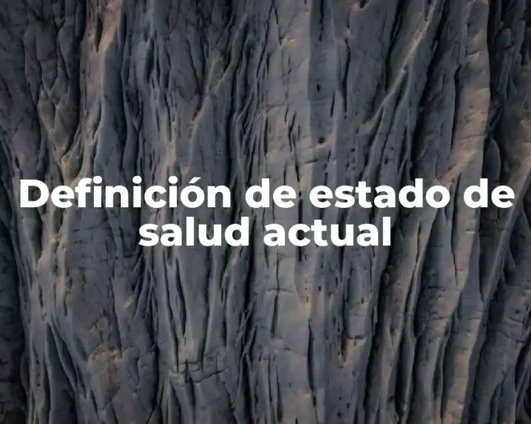 Definición de estado de salud actual