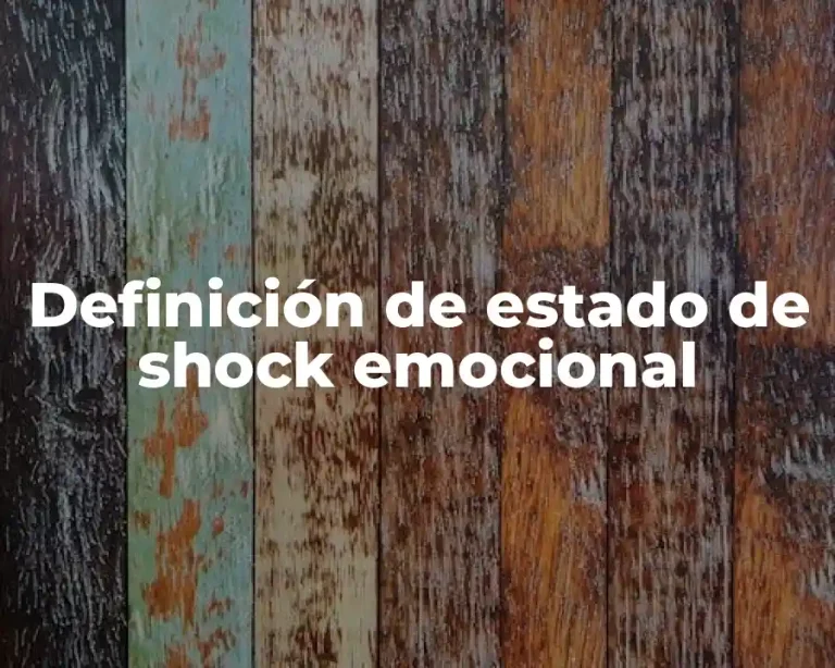 Definición de estado de shock emocional