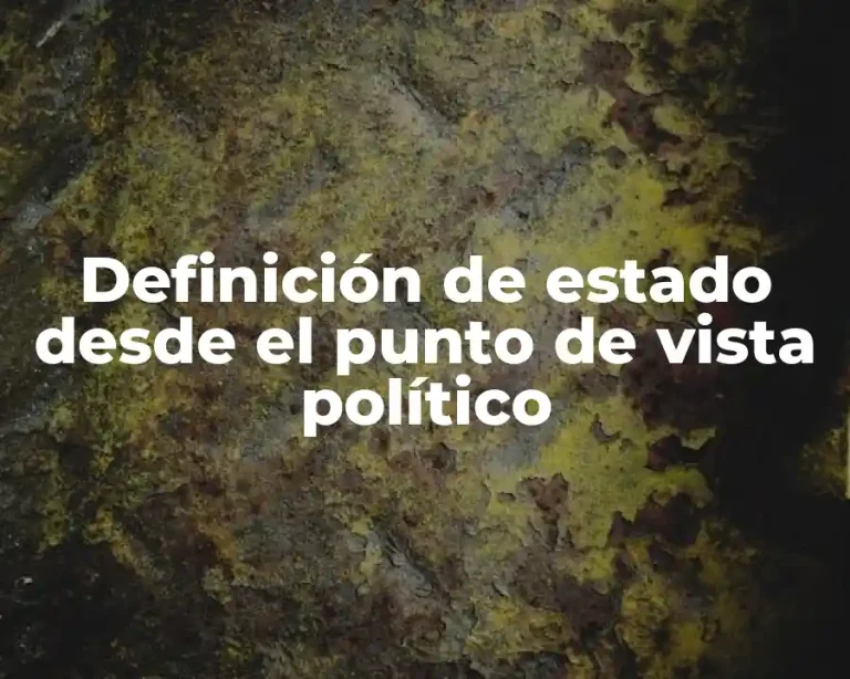 Definición de estado desde el punto de vista político