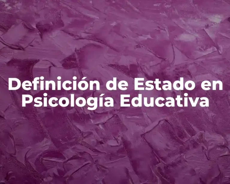 Definición de Estado en Psicología Educativa
