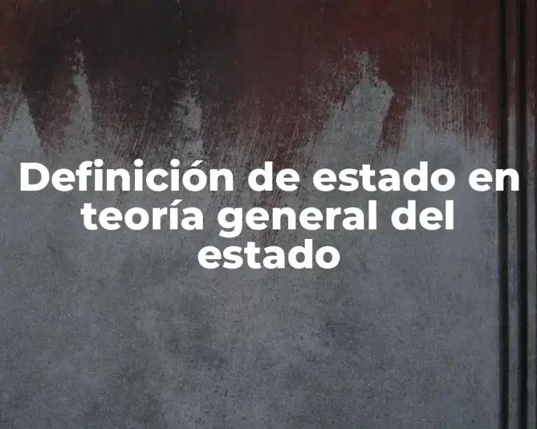 Definición de estado en teoría general del estado
