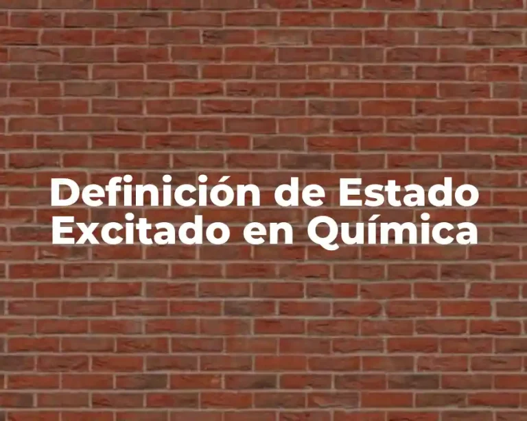 Definición de Estado Excitado en Química