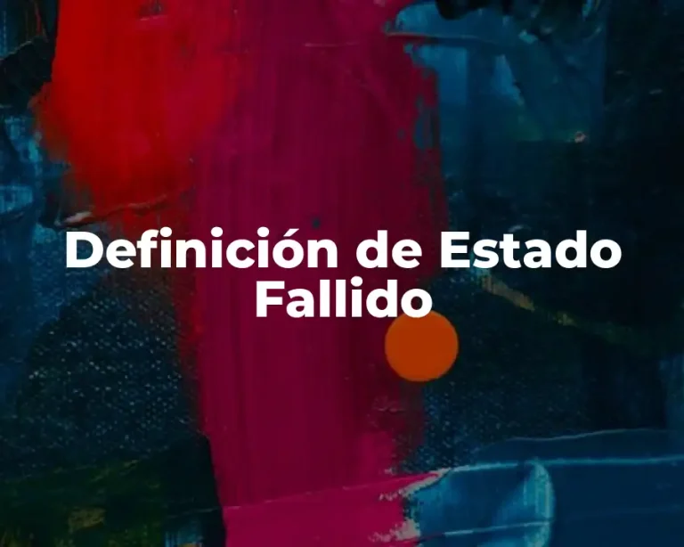 Definición de Estado Fallido