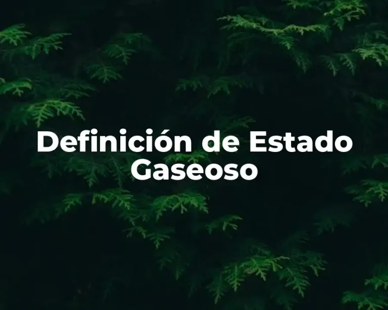 Definición de Estado Gaseoso