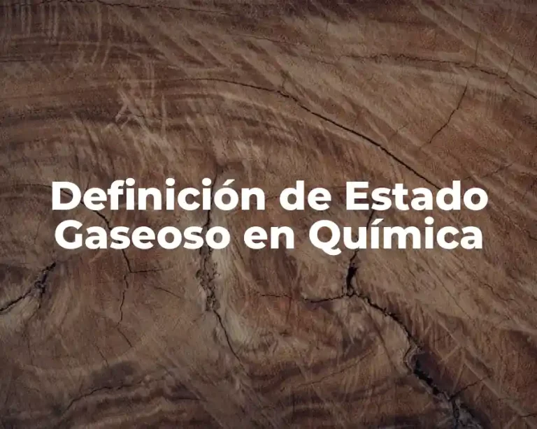 Definición de Estado Gaseoso en Química