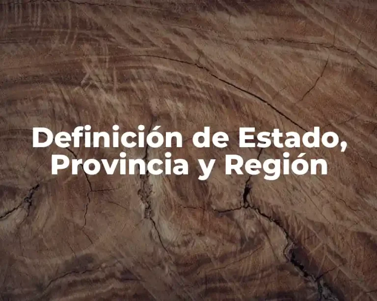 Definición de Estado, Provincia y Región