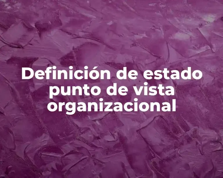 Definición de estado punto de vista organizacional