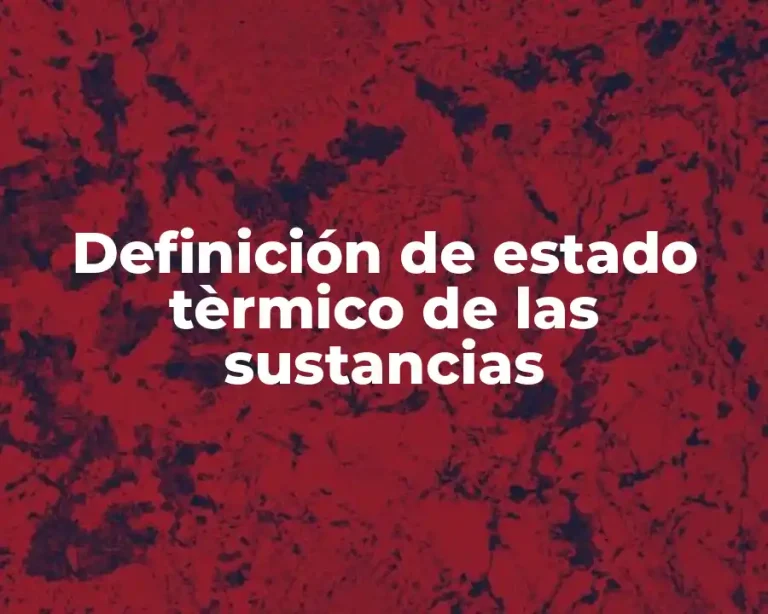 Definición de estado tèrmico de las sustancias