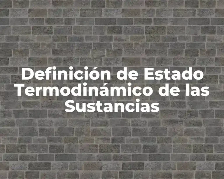 Definición de Estado Termodinámico de las Sustancias