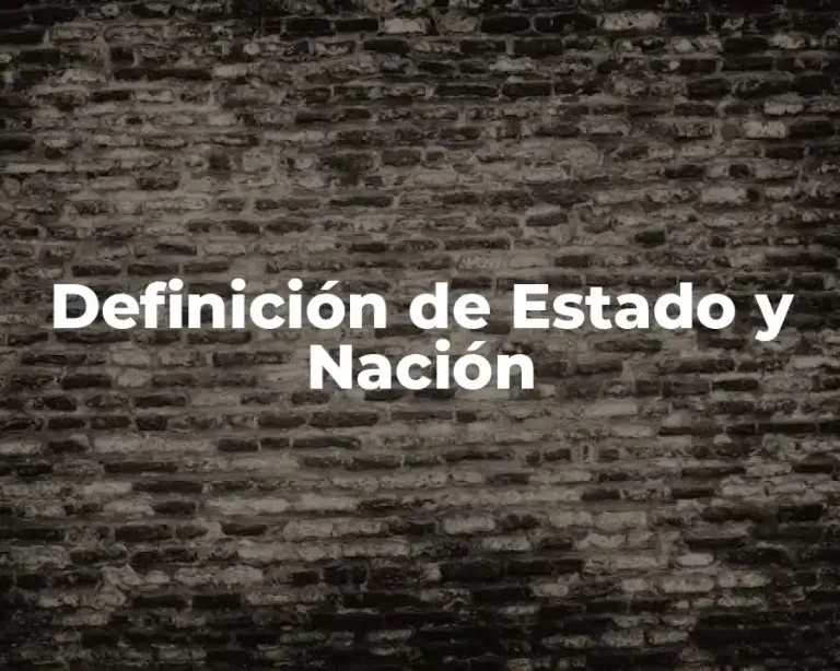 Definición de Estado y Nación