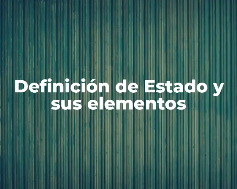 Definición de Estado y sus elementos