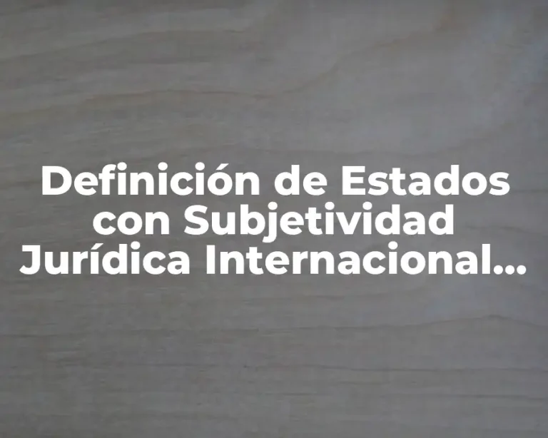 Definición de Estados con Subjetividad Jurídica Internacional Parcial