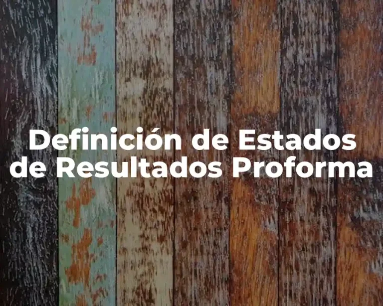 Definición de Estados de Resultados Proforma