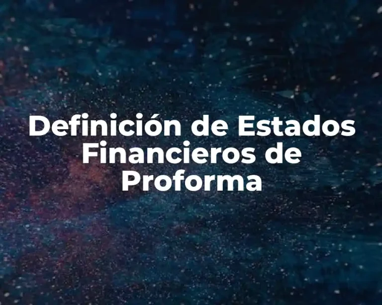 Definición de Estados Financieros de Proforma